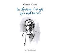 La chanson d'un gâs qu'a mal tourné - Gaston Couté - Wallada - broché - Roman