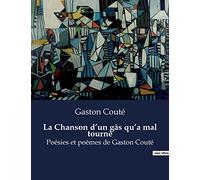 La Chanson d'un gâs qu'a mal tourné: Poésies et poèmes de Gaston Couté