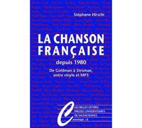 La Chanson française depuis 1980 De Goldman à Stromae, entre vinyle et MP3 - Stephane Hirschi - Belles Lettres - broché - Beau livre