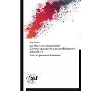 La Chanson Populaire : Connaissance Et Rassemblement Populaire