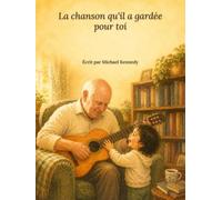 La chanson qu'il a gardée pour toi: Une histoire douce pour aider les jeunes enfants à comprendre la démence d'un grand-parent