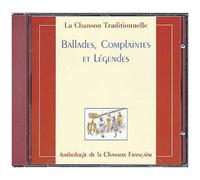 La Chanson Traditionnelle : Ballades, Complaintes Et Legendes