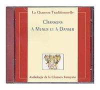 La Chanson Traditionnelle : Chansons A Mener Et A Danser