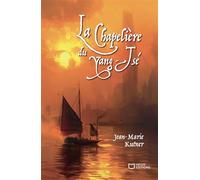 La Chapelière du Yang-Tsé - Jean-Marie Kutner - Hello - broché - Roman