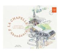 La Chapelle d'Abondance: Chroniques d'un village du Haut-Chablais
