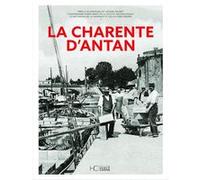 La Charente d'antan - Nouvelle édition Pamela de Montleau (Auteur), Jacques Baudet (Auteur)