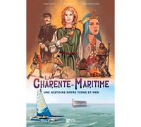 La Charente-Maritime - BD Une histoire entre terre et mer - Charly Damm - Du Signe Eds - cartonné - Bande dessinée