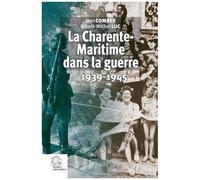 La Charente-Maritime Dans La Guerre - 1939-1945