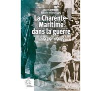 La Charente-Maritime dans la guerre 1939-1945 - Albert-Michel Luc - Indes Savantes - broché - Essai