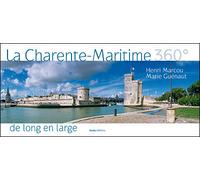 La Charente-Maritime de long en large 360 degrés - Henri Marcou - Geste - relié - Livre