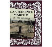 La Charente Maritime - Les 472 Communes