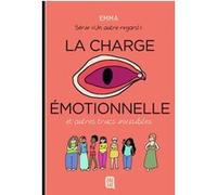 La charge émotionnelle et autres truc invisibles Emma Clit (Auteur), Emma Clit (Illustration)