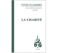 La charité Juin 2025 n°339 - REVUE VIVES FLAMMES - Du Carmel Eds - broché - Revue