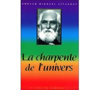 La charpente de l'univers - Omraam Mikhaël Aïvanhov - Vivez Soleil - broché - Livre