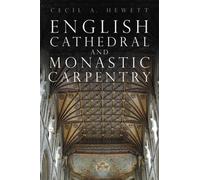 La charpente des cathédrales et des monastères anglais