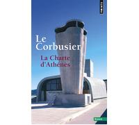 La Charte d'Athènes - Suivi de : Entretien avec les étudiants - Le Corbusier - Points - Livre