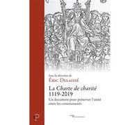La charte de charite 1119-2019 - un document pourpreserver l'unite entre les communautes DELAISSE ERIC (Auteur), DELAISSE ERIC (Editeur général)
