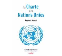 La Charte des Nations-unies - Raphaël Maurel - Dalloz - broché - Etude