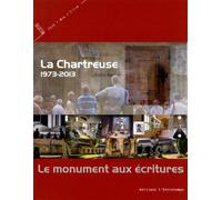 La Chartreuse 1973-2013 6 6 le monument aux écritures - Daniel Conrod - Entretemps - broché - Etude
