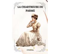 LA CHARTREUSE DE PARME Par Stendhal: ( FRENCH EDITION )