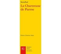 La Chartreuse de Parme Stendhal (Auteur), Antoine Adam (Editeur du volume)
