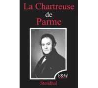 La Chartreuse de Parme: Stendhal | B&W Editions (Annoté)