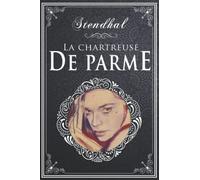 La chartreuse de parme - Stendhal: Édition illustrée | 458 pages Format 15,24 cm x 22,86 cm