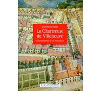 La Chartreuse de Villeneuve, métamorphose d'un monument