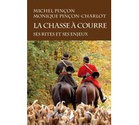 La Chasse À Courre - Ses Rites Et Ses Enjeux, Diversité Sociale Et Culte De La Nature
