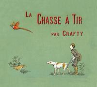 La chasse à tir: Notes et croquis.