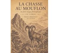 La chasse au mouflon: petit voyage philosophique en Corse