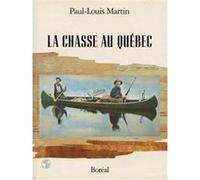 LA CHASSE AU QUEBEC MARTIN (Auteur)