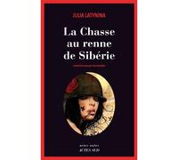 Julia Latynina – La chasse au renne de Sibérie – Roman – Broché