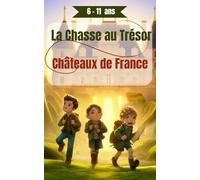 La Chasse au trésor Châteaux de France