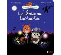 La chasse au tuc-tuc-tuc - Astrid Desbordes - Nathan - cartonné - Album jeunesse dès 3 ans