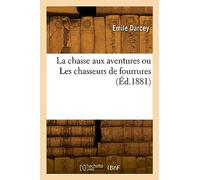 La chasse aux aventures ou Les chasseurs de fourrures (Éd.1881)