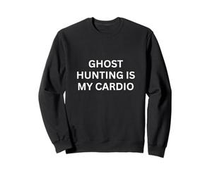 La Chasse aux fantômes paranormaux est Mon Dicton Cardio-obsédant Sweatshirt