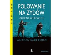 La chasse aux Juifs Les crimes de la Wehrmacht