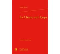 La Chasse aux loups Louise Michel (Auteur), Pierre Glaudes (Direction), Paolo Tortonese (Direction)