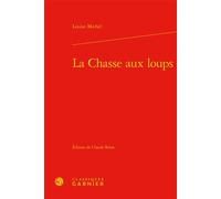 La Chasse aux loups - Louise Michel - Classiques Garnier - relié - Roman