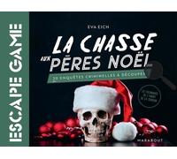 Livre Escape Game - La chasse aux Pères Noël: 20 enquêtes criminelles à découper - Le calendrier de l'avent de la terreur