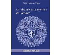 La chasse aux prêtres Pro Deo et Rege - Mauricette Vial-Andru - Saint-Jude Eds - broché - Essai