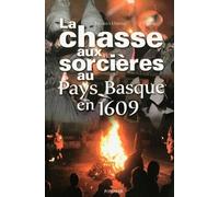La Chasse Aux Sorcières Au Pays Basque En 1609