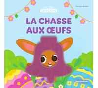 La chasse aux œufs - Mes petits coucous: Livre à flaps en feutrine - dès 10 mois