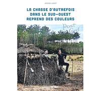 La chasse d'autrefois dans le Sud-Ouest reprend des couleurs