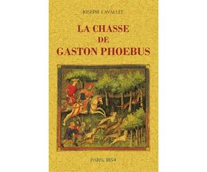 La chasse de Gaston Phoebus: Comte de Foix