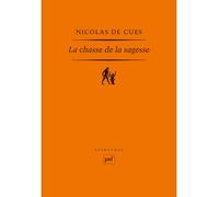 La chasse de la sagesse (1462) - Nicolas De Cues - Puf - broché - Etude