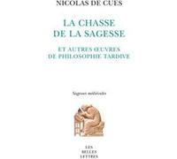 La Chasse de la sagesse Nicolas de Cues (Auteur), Jocelyne Sfez (Traduit et commenté par)