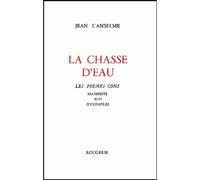 La chasse d'eau Suivi de Les poèmes cons et du manifeste suivi d'exemples - Jean L'Anselme - Rougerie - broché - Poésie