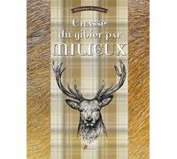 La chasse du gibier par milieux - Pascal Durantel - Artemis Eds - relié - Guide